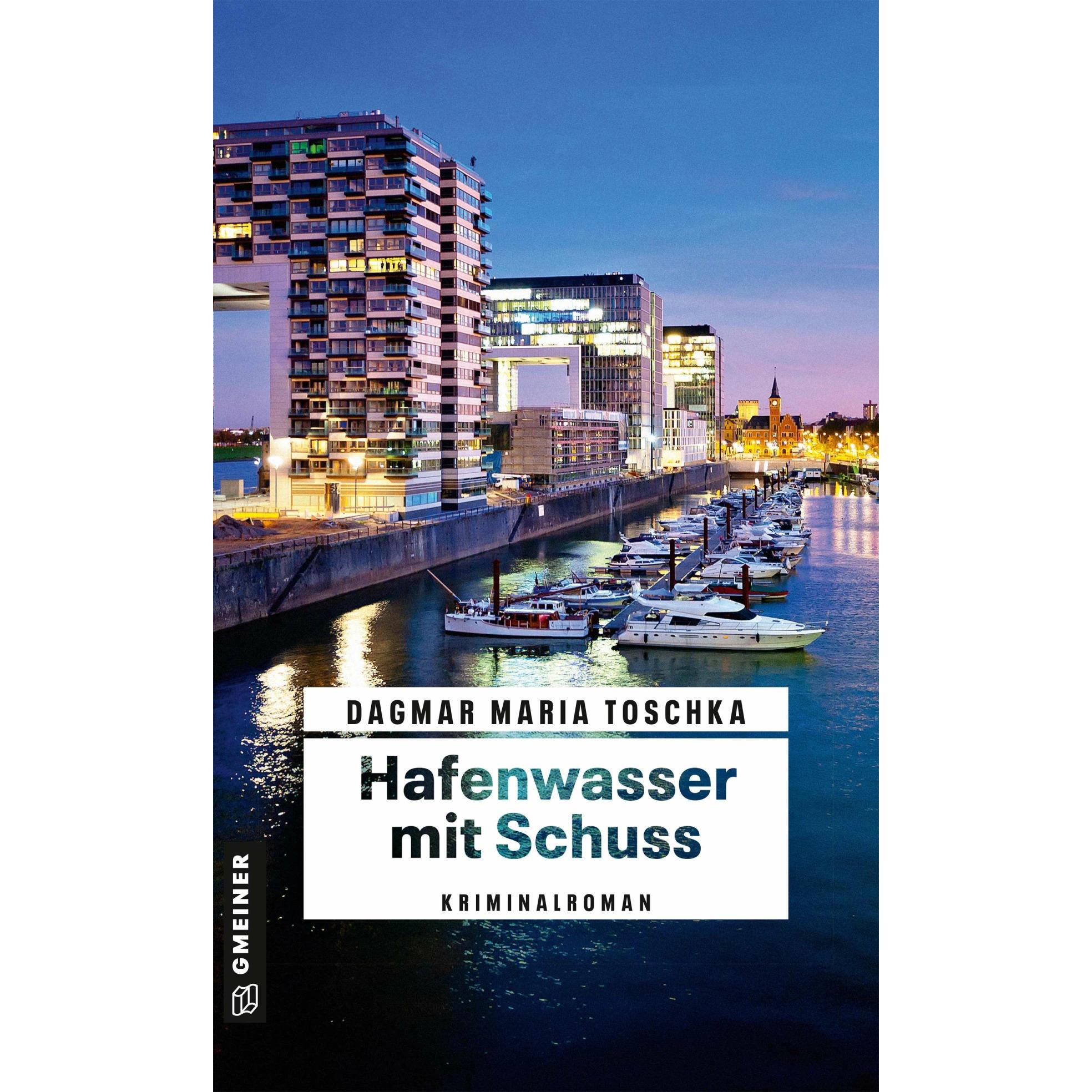 Toschka:Hafenwasser mit Schuss, Belletristik von Dagmar Maria Toschka
