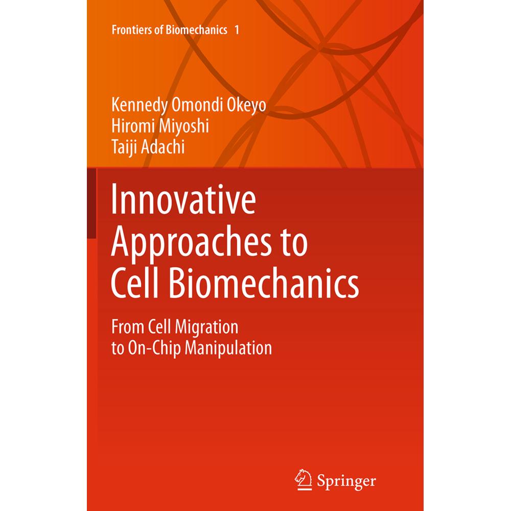 Innovative Approaches to Cell Biomechanics, Fachbücher von Taiji Adachi, Kennedy Omondi Okeyo, Hiromi Miyoshi