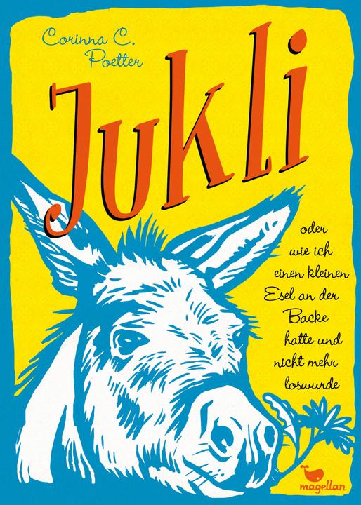 Produktbild Jukli oder wie ich einen kleinen Esel an der Backe hatte und nicht mehr loswurde (Deutsch, Corinna C. Poetter, 2022)