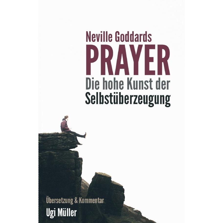Müller:Neville Goddards Prayer, Ratgeber von Ugi Müller