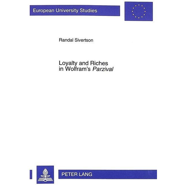 Loyalty and Riches in Wolfram's 'Parzival', Fachbücher von Randal Sivertson