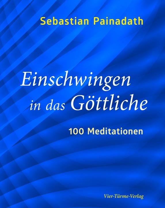 Einschwingen in das Göttliche (Deutsch, Sebastian Painadath, 2021)