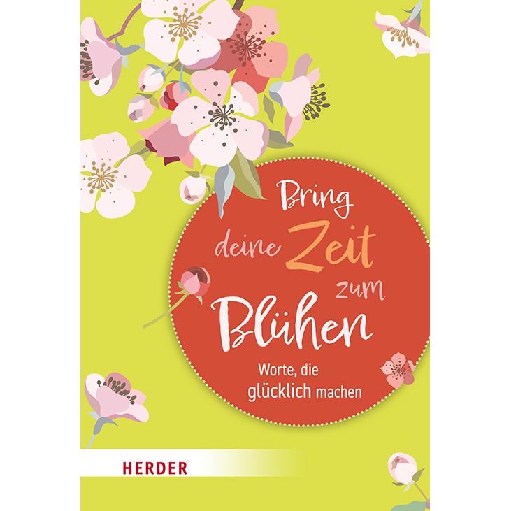 Bring deine Zeit zum Blühen, Belletristik von German Neundorfer