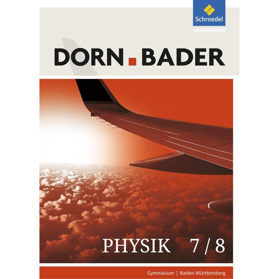 Dorn / Bader Physik 7/8. Schülerband. Sekundarstufe 1. Baden-Württemberg, Schulbücher von Ulrich Kilian