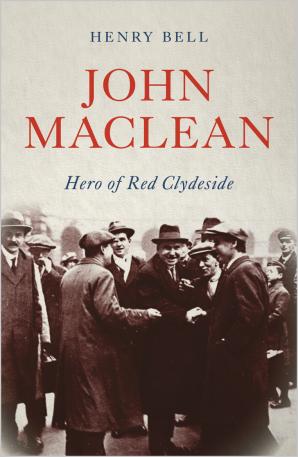 Produktbild John MacLean: Hero of Red Clydeside (Englisch)