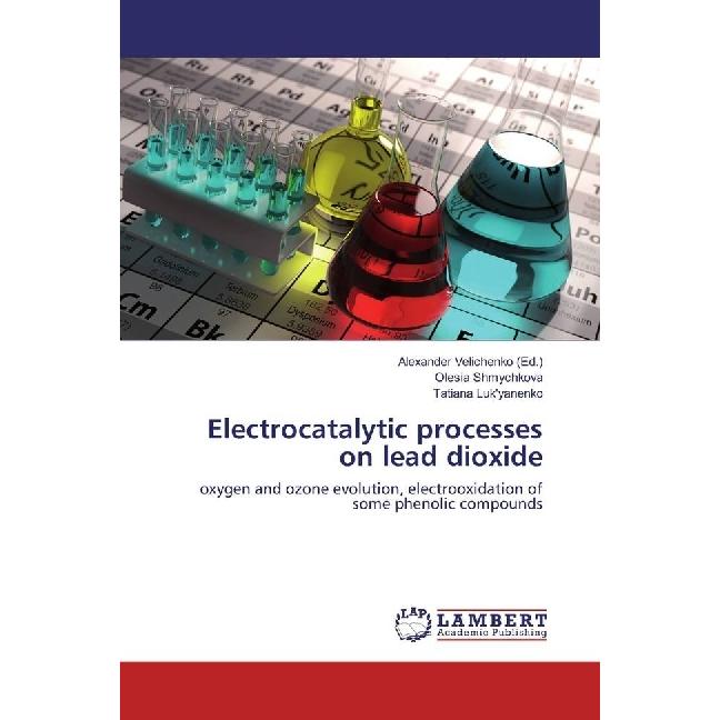 Electrocatalytic processes on lead dioxide, Fachbücher von Olesia Shmychkova