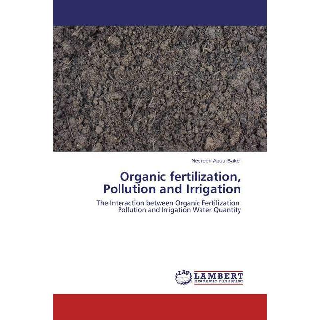 Organic fertilization, Pollution and Irrigation, Fachbücher