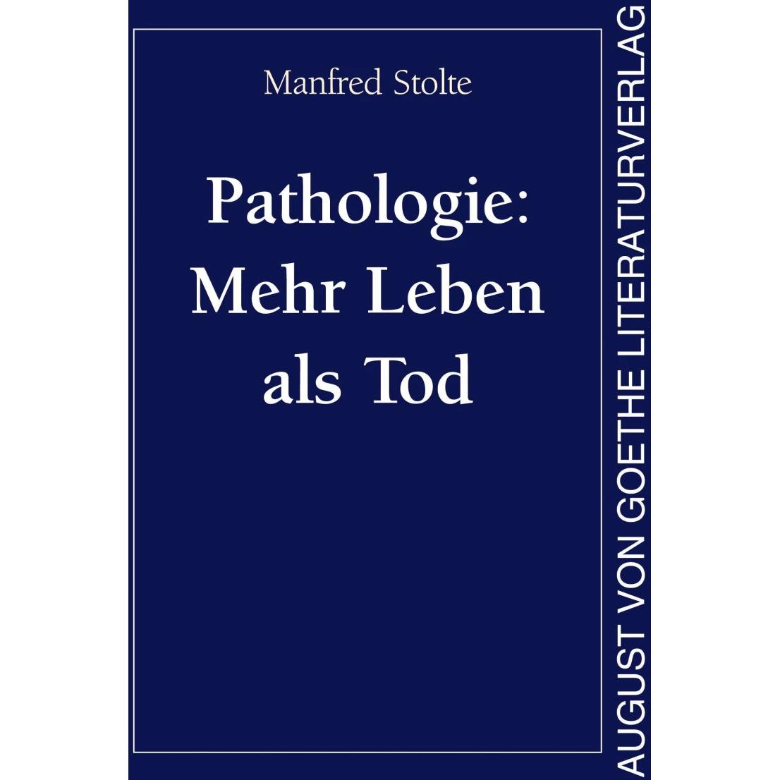 Thumbnail - Frankfurter Literatur Pathologie: Mehr Leben als Tod (Manfred Stolte, Deutsch), Sonstige Literatur