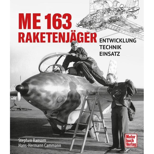 Me 163 - Raketenjäger, Ratgeber von Hans-Hermann Cammann, Stephen Ransom