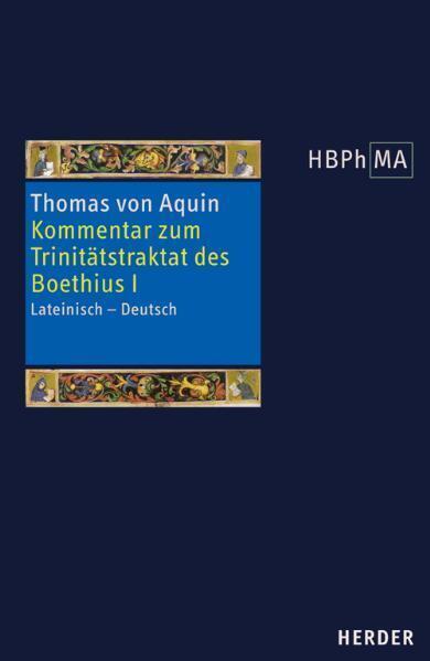 Produktbild Exposito super librum Boethii De trinitate / Kommentar zum Trinitätstraktat des Boethius (Deutsch, Thomas von Aquin, 2006)