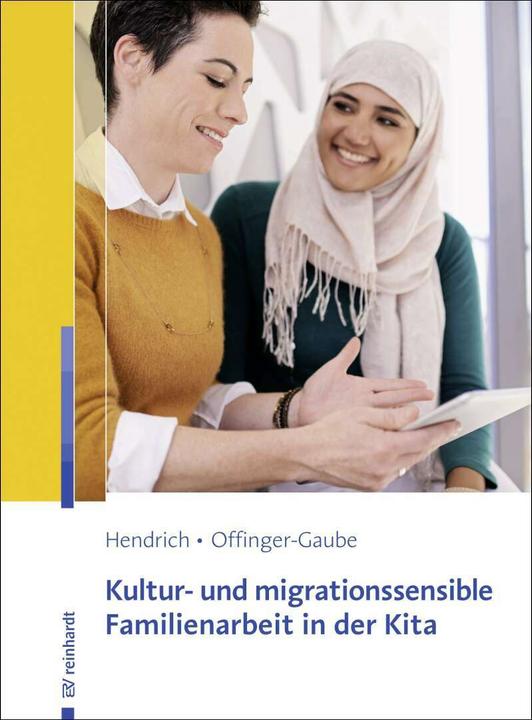 Produktbild Kultur- und migrationssensible Familienarbeit in der Kita (Deutsch, Andrea Hendrich, Rita Offinger-Gaube, 2018)