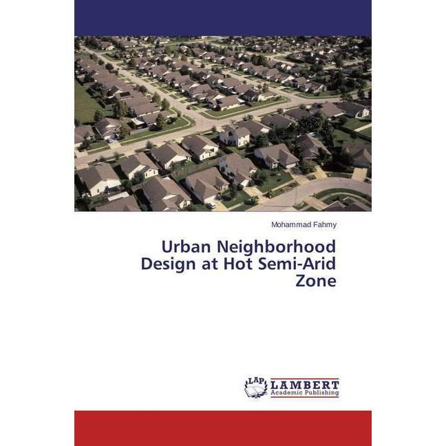 Urban Neighborhood Design at Hot Semi-Arid Zone, Fachbücher