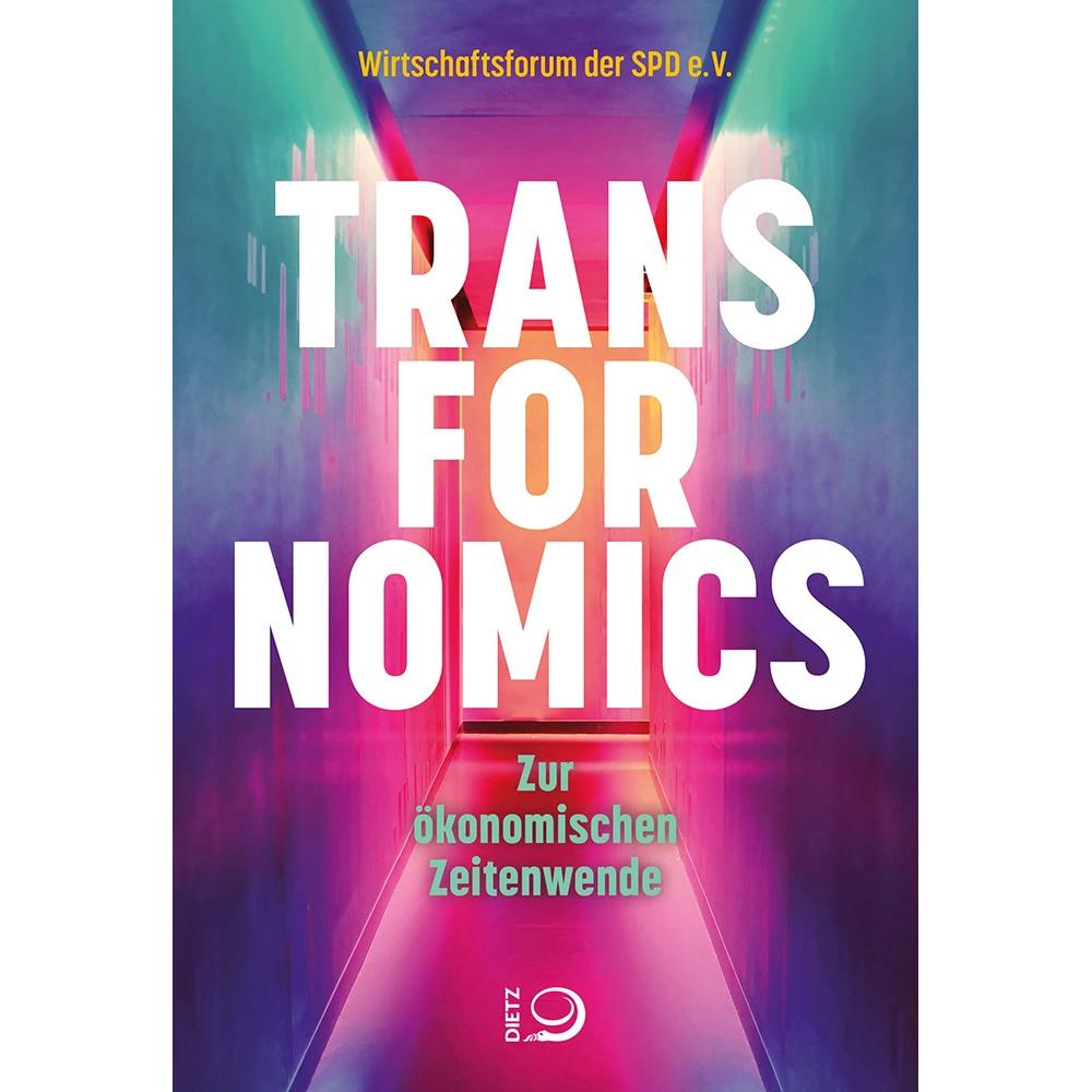 Transfornomics, Fachbücher von Wirtschaftsforum der SPD e.V.