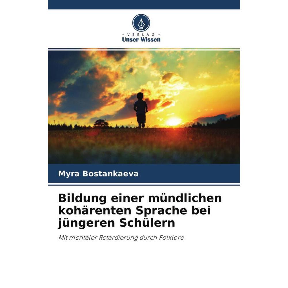 Bildung einer mündlichen kohärenten Sprache bei jüngeren Schülern, Fachbücher von Myra Bostankaeva