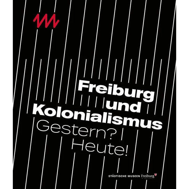 Freiburg und Kolonialismus, Sachbücher von Beatrix Hoffmann-Ihde, Städtische Museen Freiburg