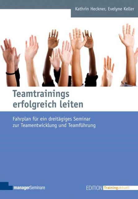 Produktbild Teamtrainings erfolgreich leiten (Deutsch, Evelyne Keller, Kathrin Heckner, 2019)