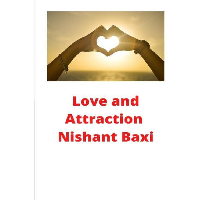Love and Attraction, Ratgeber von Nishant Baxi