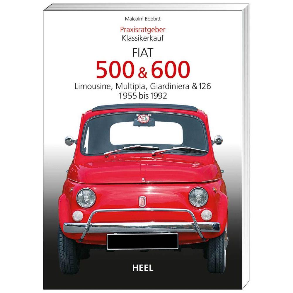 Praxisratgeber Klassikerkauf: Fiat 500 & 600, Ratgeber von Malcolm Bobbit