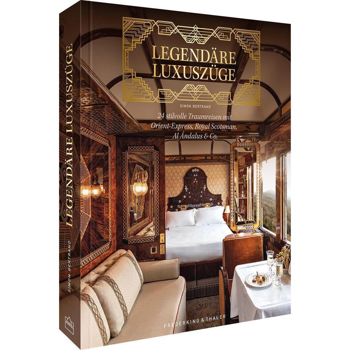 Legendäre Luxuszüge, Ratgeber von Simon Bertrand