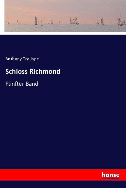 Produktbild Schloss Richmond (Deutsch, Anthony Trollope, 2017)