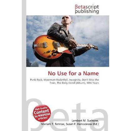No Use for a Name, Fachbücher von Lambert M. Surhone, Miriam T. Timpledon, Susan F. Marseken