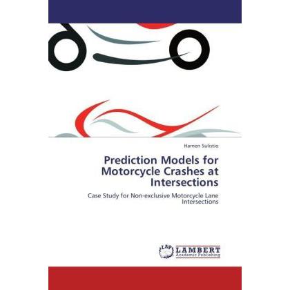 Prediction Models for Motorcycle Crashes at Intersections, Fachbücher von Harnen Sulistio