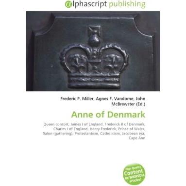 Anne of Denmark, Fachbücher von Agnes F. Vandome, Frederic P. Miller, John McBrewster