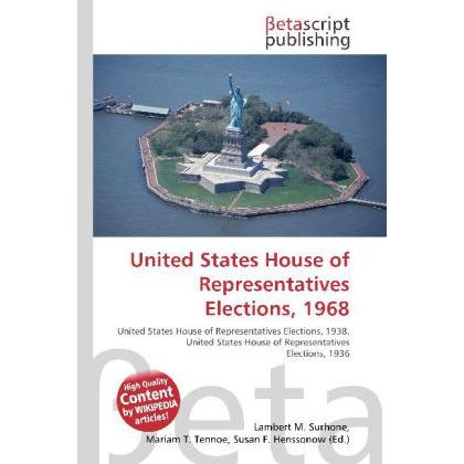 United States House of Representatives Elections, 1968, Fachbücher von Lambert M. Surhone, Miriam T. Timpledon, Susan F....