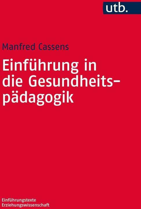 Produktbild Einführung in die Gesundheitspädagogik (Deutsch, Manfred Cassens, 2014)