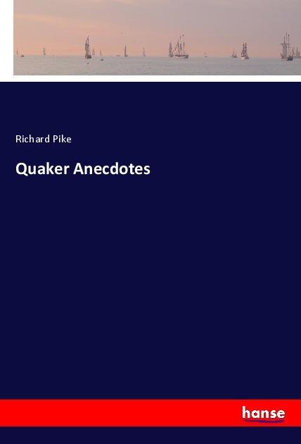 Image du produit Quaker Anecdotes (Richard Pike, 2017)