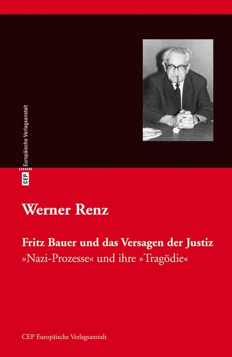 Produktbild Fritz Bauer und das Versagen der Justiz (Deutsch, Werner Renz, 2015)