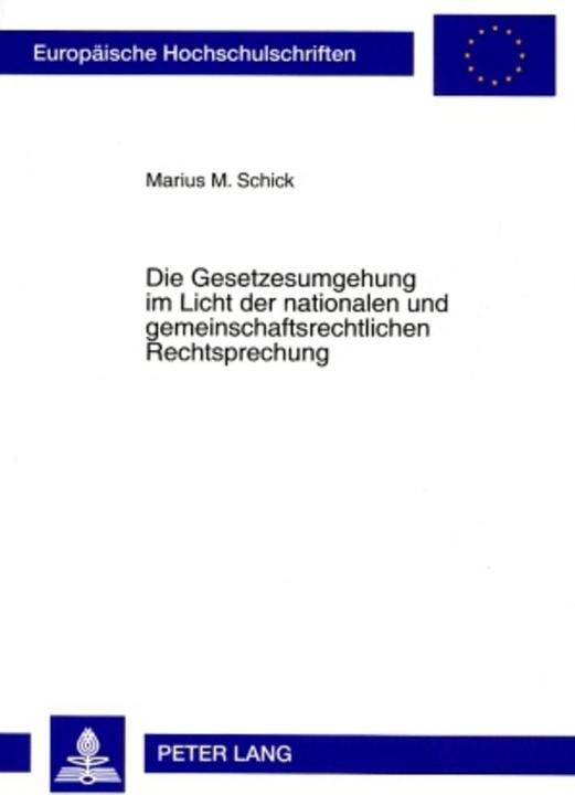 Energie-Label Die Gesetzesumgehung im Licht der nationalen und gemeinschaftsrechtlichen Rechtsprechung (Deutsch, Marius M. Schick, 2008)