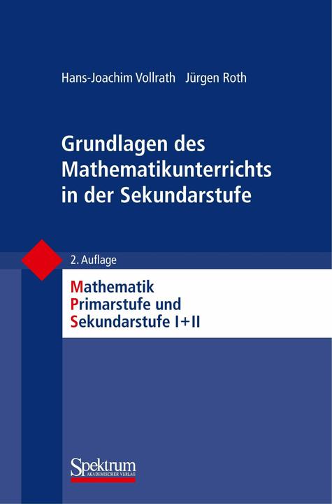 Produktbild Grundlagen des Mathematikunterrichts in der Sekundarstufe (Deutsch, Hans-Joachim Vollrath, Jürgen Roth, 2011)