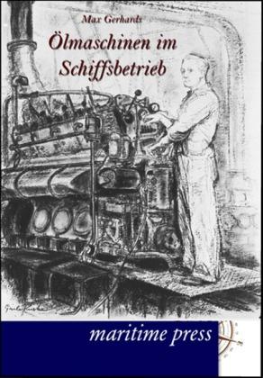Produktbild Ölmaschinen im Schiffsbetrieb (Deutsch, Max Gerhards, 2012)