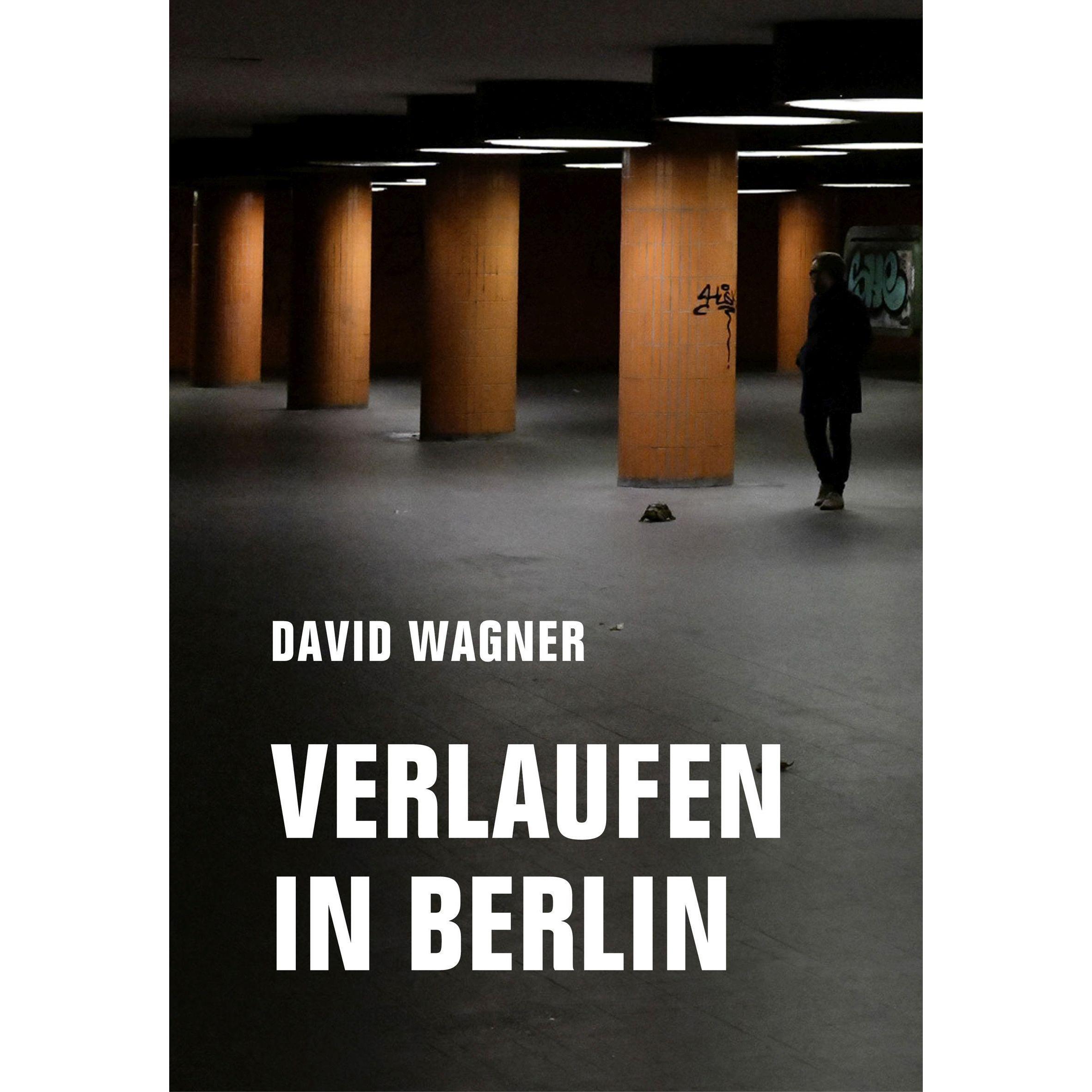 Verlaufen in Berlin, Belletristik von David Wagner
