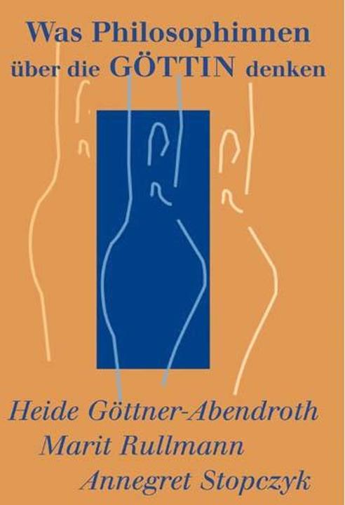 Produktbild Was Philosophinnen über die Göttin denken (Deutsch, Annegret Stopczyk, Heide Göttner-Abendroth, Marit Rullmann, 2007)