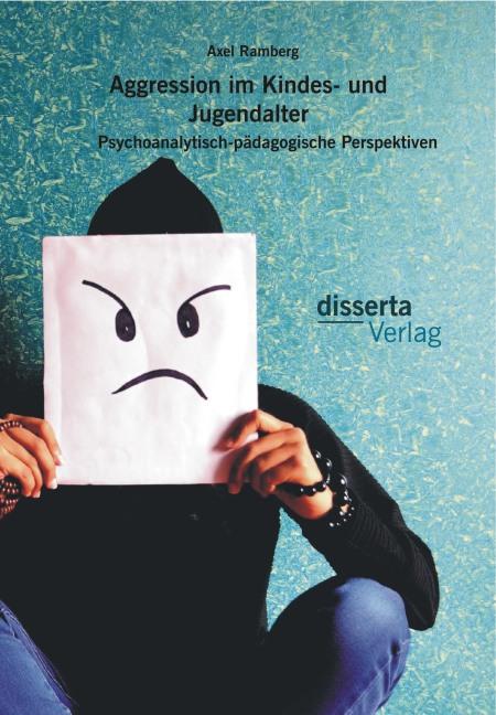 Produktbild Aggression im Kindes- und Jugendalter: Psychoanalytisch-pädagogische Perspektiven (Deutsch, Axel Ramberg, 2015)