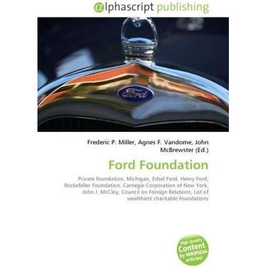 Ford Foundation, Fachbücher von Agnes F. Vandome, Frederic P. Miller, John McBrewster