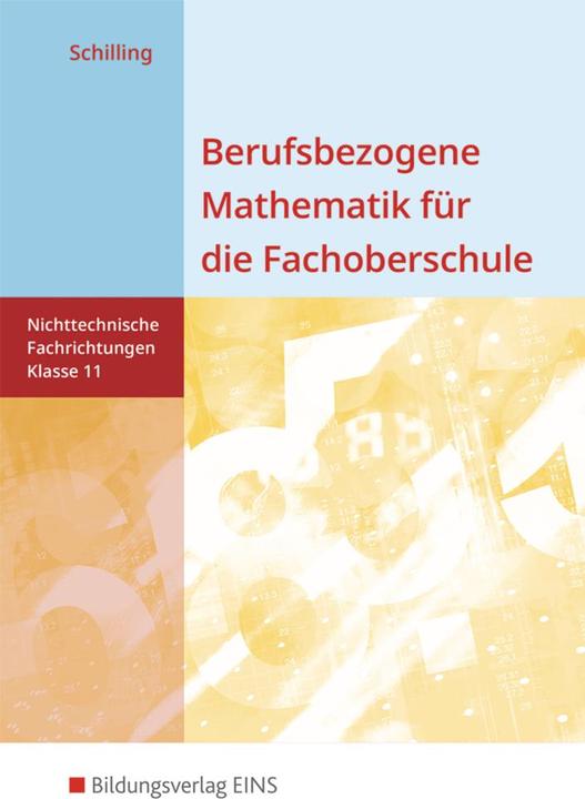 Produktbild Berufsbezogene Mathematik für die Fachoberschule - Klasse 11 (Deutsch, Klaus Schilling, 2007)