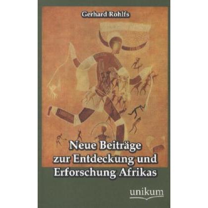 Neue Beiträge zur Entdeckung und Erforschung Afrikas, Ratgeber von Gerhard Rohlfs