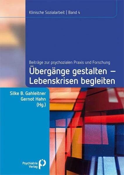 Produktbild Übergänge gestalten, Lebenskrisen begleiten (Deutsch, Gernot Hahn, Silke Birgitta Gahleitner, 2011)