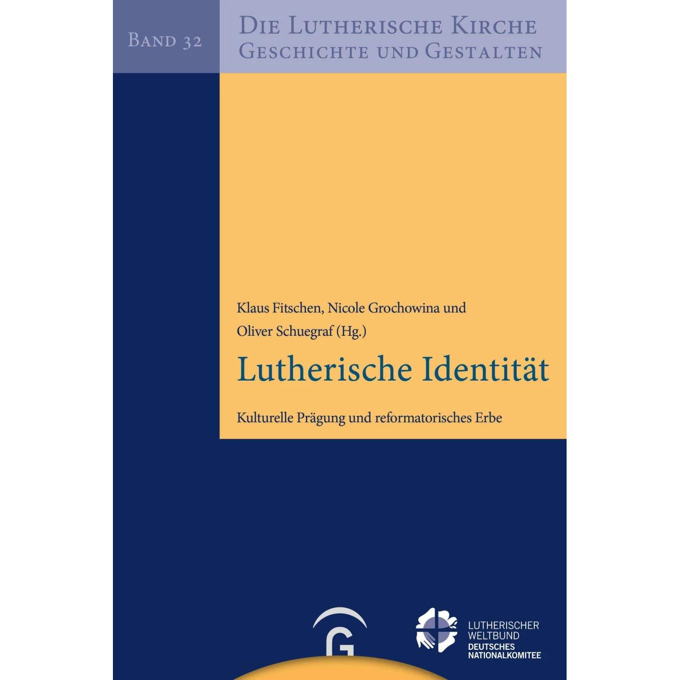Lutherische Identität, Fachbücher von Oliver Schuegraf, Nicole Grochowina, Klaus Fitschen