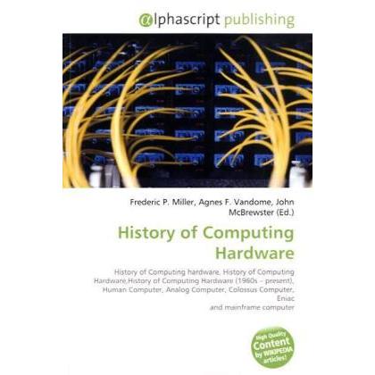 History of Computing Hardware, Fachbücher von Agnes F. Vandome, Frederic P. Miller, John McBrewster