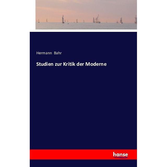 Studien zur Kritik der Moderne, Fachbücher von Hermann Bahr
