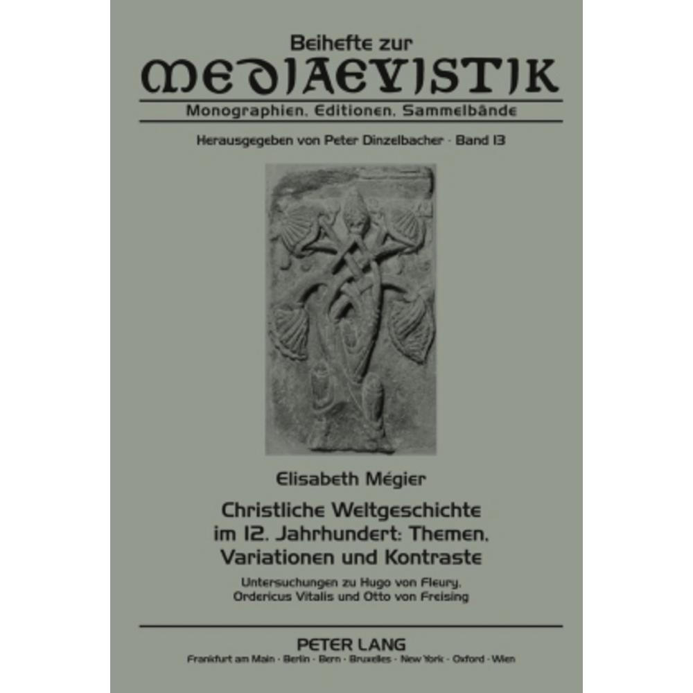 Christliche Weltgeschichte im 12. Jahrhundert: Themen, Variationen und Kontraste, Fachbücher von Elisabeth Mégier