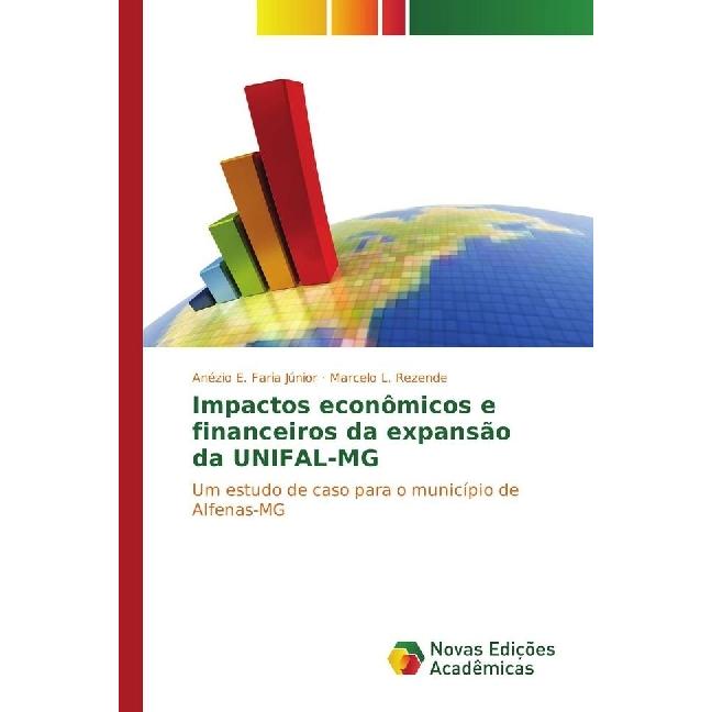 Impactos econômicos e financeiros da expansão da UNIFAL-MG, Fachbücher von Marcelo L. Rezende, Anézio E. Faria Júnior