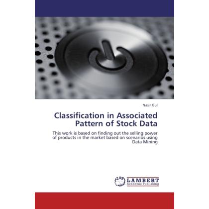 Classification in Associated Pattern of Stock Data, Fachbücher von Nasir Gul