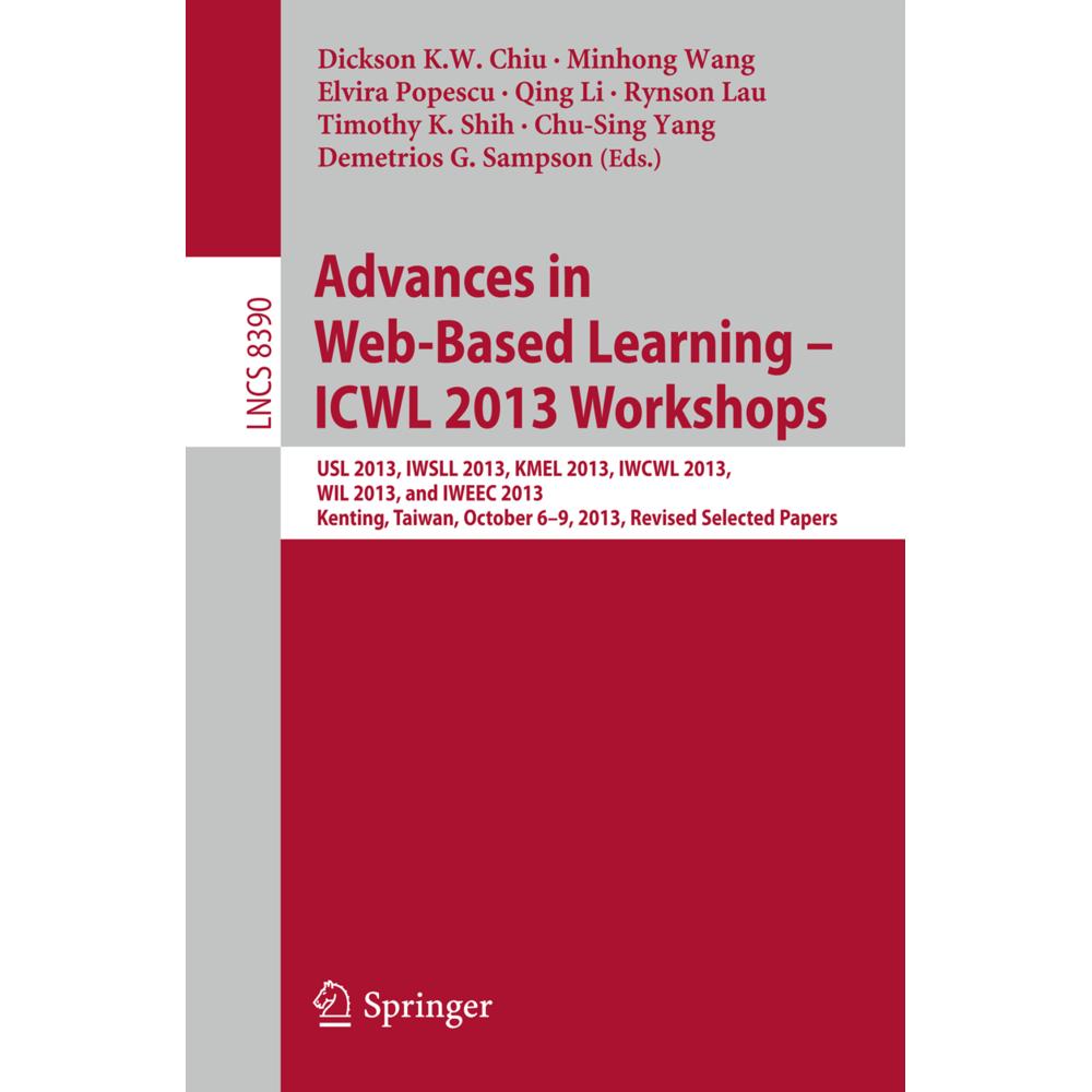 Advances in Web-Based Learning - ICWL 2013 Workshops, Fachbücher von Qing Li, Rynson Lau, Elvira Popescu, Dickson K. W. ...