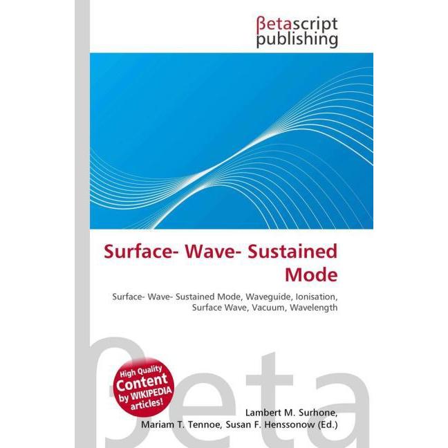 Surface- Wave- Sustained Mode, Fachbücher von Lambert M. Surhone, Miriam T. Timpledon, Susan F. Marseken
