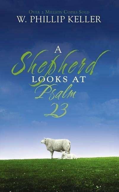 Produktbild A Shepherd Looks at Psalm 23 (Englisch, W. Phillip Keller, 2007)